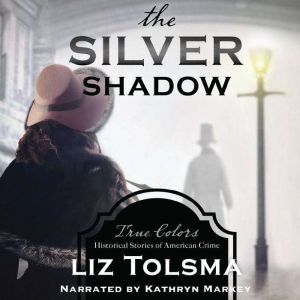 The Silver Shadow, Liz Tolsma
