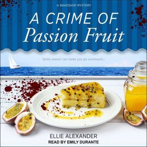 A Crime of Passion Fruit, Ellie Alexander