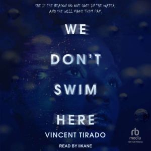 We Dont Swim Here, Vincent Tirado