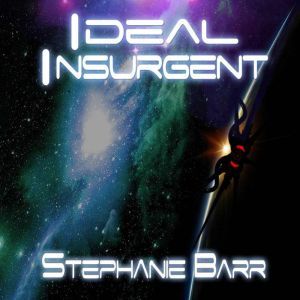 Ideal Insurgent, Stephanie Barr