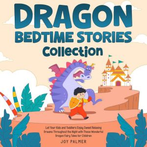 Dragon Bedtime Stories Collection Le..., Joy Palmer