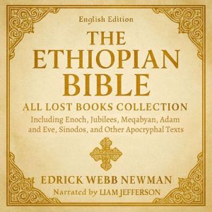 The Ethiopian Bible in English All ..., Edrick Webb Newman