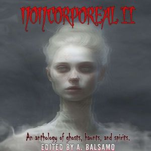 Noncorporeal II, A.R.R. Ash