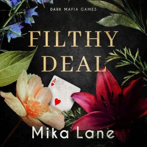 Filthy Deal: An Enemies to Lovers Mafia Romantic Suspense