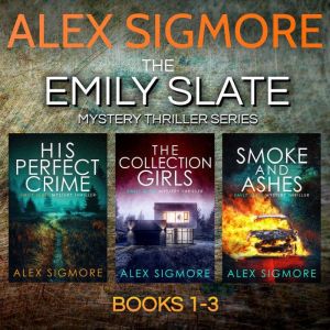 Emily Slate Boxset Volume 1, Alex Sigmore