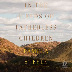 In The Fields of Fatherless Children, Pamela Steele