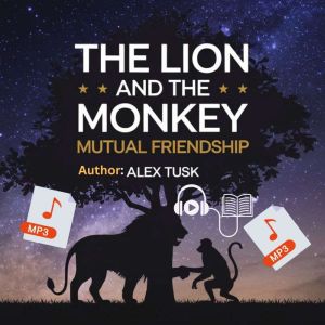 The lion and the monkey Mutual  Friendship