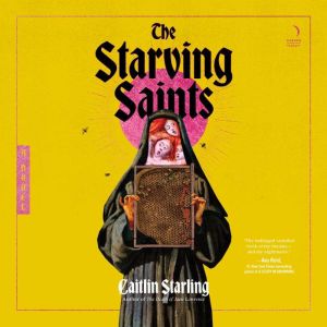 The Starving Saints: A Novel