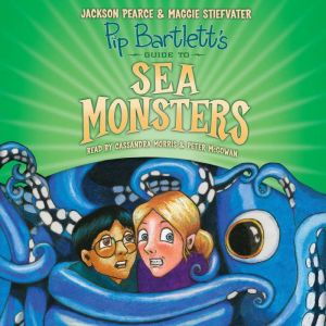 Pip Bartletts Guide to Sea Monsters ..., Maggie Stiefvater