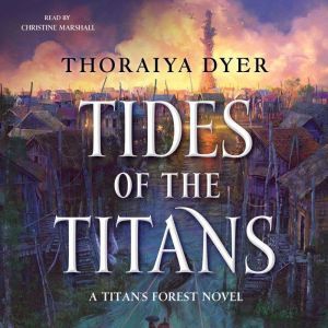 Tides of the Titans, Thoraiya Dyer