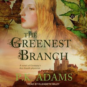 The Greenest Branch, P.K. Adams