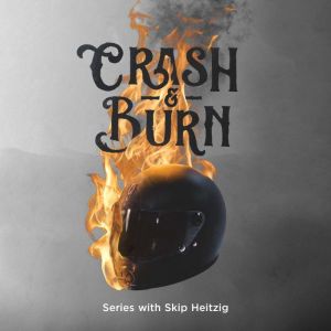 Crash  Burn, Skip Heitzig