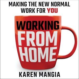 Working From Home, Karen Mangia