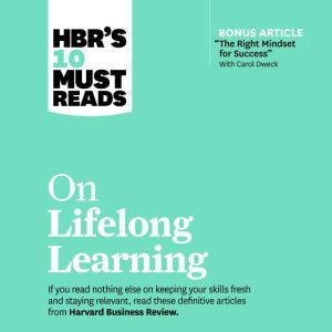 HBRs 10 Must Reads on Lifelong Learn..., Harvard Business Review