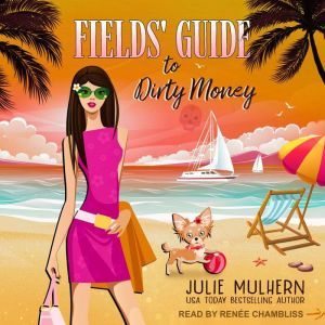 Fields Guide to Dirty Money, Julie Mulhern
