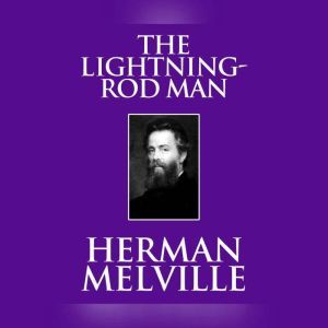 LightningRod Man, The, Herman Melville