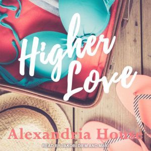 Higher Love, Alexandria House