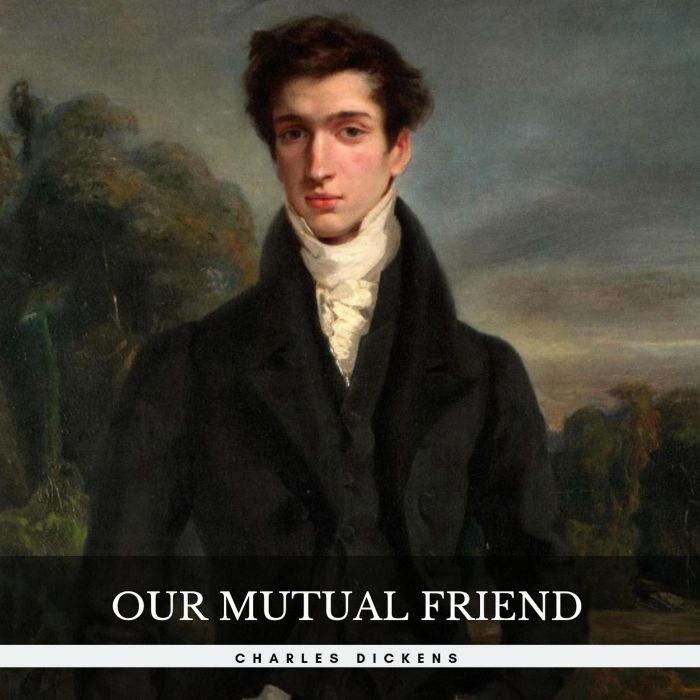 Our Mutual Friend, Charles Dickens