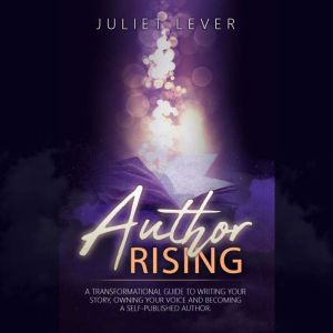 Author Rising, Juliet Lever