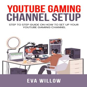 Youtube Gaming Channel Setup Step to..., Eva Willow