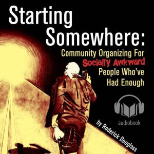 Starting Somewhere, Roderick Douglass