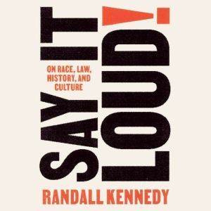 Say It Loud!, Randall Kennedy