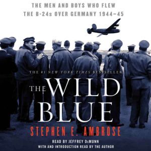 The Wild Blue, Stephen E. Ambrose