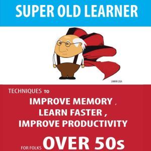 SUPER OLD LEARNER  LEARNING AND MEMO..., Hayden Kan