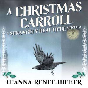 A Christmas Carroll, Leanna Renee Hieber