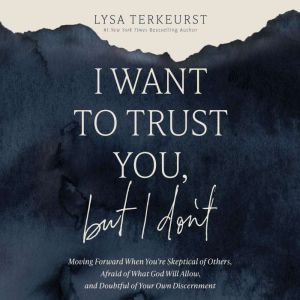 I Want to Trust You, but I Dont, Lysa TerKeurst