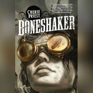 Boneshaker, Cherie Priest