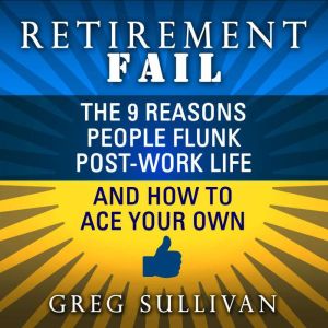 Retirement Fail, Greg Sullivan