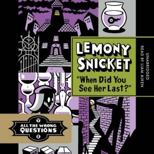 When Did You See Her Last?, Lemony Snicket