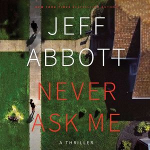 Never Ask Me, Jeff Abbott