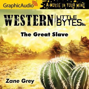 The Great Slave, Zane Grey