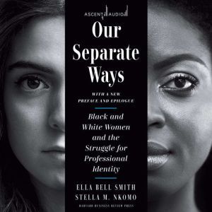Our Separate Ways, With a New Preface..., Stella M. Nkomo