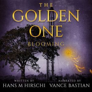 The Golden OneBlooming, Hans M Hirschi