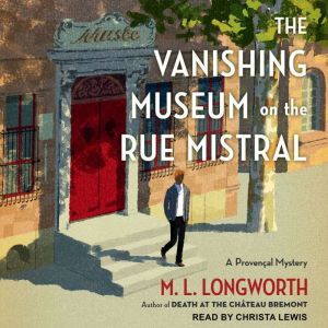 The Vanishing Museum on the Rue Mistr..., M.L. Longworth