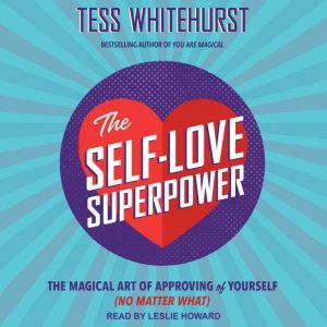 The SelfLove Superpower, Tess Whitehurst