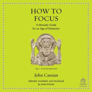 How to Focus, John Cassian
