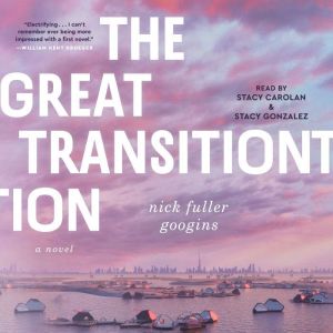 The Great Transition, Nick Fuller Googins