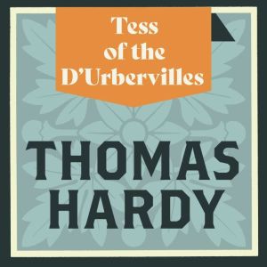 Tess of the DUrbevilles, Thomas Hardy
