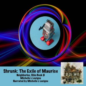 Shrunk The Exile of Maurice, Michelle L. Levigne