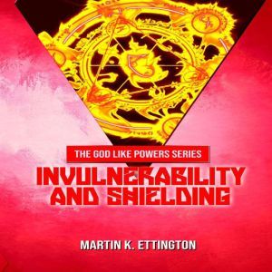 Invulnerability and Shielding, Martin K. Ettington