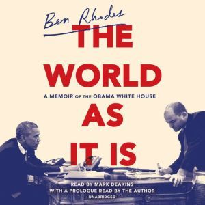 The World as It Is, Ben Rhodes