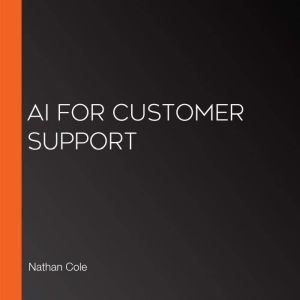 AI for Customer Support, Nathan Cole