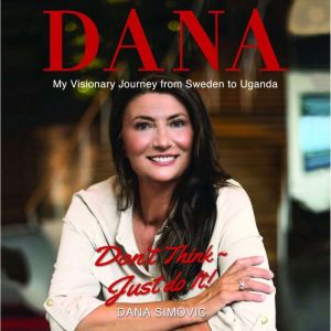 My Visionary Journey from Sweden to U..., Dana Simovic