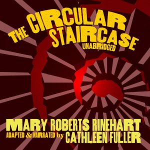 The Circular Staircase, Mary Roberts Rinehart