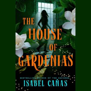 The House of Gardenias, Isabel Canas