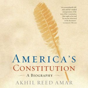 Americas Constitution, Akhil Reed Amar